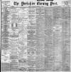Yorkshire Evening Post Tuesday 14 January 1902 Page 1