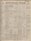 Sheffield Evening Telegraph Friday 11 November 1887 Page 1