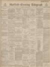 Sheffield Evening Telegraph Wednesday 04 January 1888 Page 1