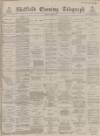 Sheffield Evening Telegraph Monday 11 June 1888 Page 1