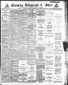Sheffield Evening Telegraph Saturday 16 February 1889 Page 1