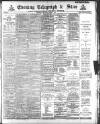Sheffield Evening Telegraph Thursday 07 March 1889 Page 1