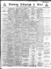 Sheffield Evening Telegraph Saturday 03 August 1889 Page 1