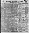 Sheffield Evening Telegraph Saturday 04 July 1891 Page 1