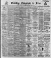 Sheffield Evening Telegraph Monday 06 July 1891 Page 1