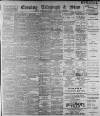 Sheffield Evening Telegraph Tuesday 21 March 1893 Page 1