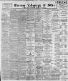Sheffield Evening Telegraph Monday 26 March 1894 Page 1