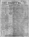 Sheffield Evening Telegraph Tuesday 27 June 1899 Page 1