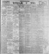 Sheffield Evening Telegraph Tuesday 13 August 1901 Page 1