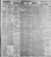 Sheffield Evening Telegraph Thursday 15 August 1901 Page 1