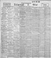 Sheffield Evening Telegraph Tuesday 11 February 1902 Page 1