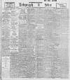 Sheffield Evening Telegraph Saturday 29 March 1902 Page 1