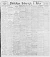 Sheffield Evening Telegraph Saturday 05 March 1904 Page 1