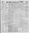 Sheffield Evening Telegraph Saturday 07 May 1904 Page 1