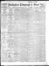 Sheffield Evening Telegraph Saturday 09 March 1907 Page 1