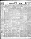 Sheffield Evening Telegraph Friday 11 February 1910 Page 1