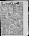 Sheffield Evening Telegraph Friday 14 February 1913 Page 1