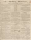 Burnley Advertiser Saturday 07 October 1854 Page 1