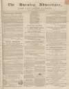 Burnley Advertiser Saturday 02 December 1854 Page 1