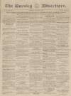 Burnley Advertiser Saturday 01 December 1855 Page 1
