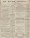 Burnley Advertiser Saturday 05 May 1855 Page 1
