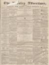 Burnley Advertiser Saturday 27 August 1859 Page 1