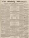 Burnley Advertiser Saturday 29 October 1859 Page 1