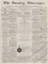 Burnley Advertiser Saturday 11 February 1860 Page 1