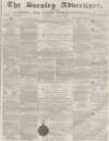 Burnley Advertiser Saturday 28 April 1860 Page 1