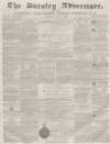 Burnley Advertiser Saturday 12 May 1860 Page 1