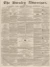 Burnley Advertiser Saturday 11 August 1860 Page 1
