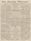 Burnley Advertiser Saturday 25 August 1860 Page 1