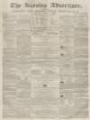 Burnley Advertiser Saturday 30 March 1861 Page 1