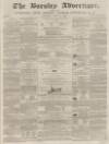 Burnley Advertiser Saturday 20 April 1861 Page 1