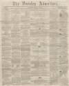 Burnley Advertiser Saturday 24 August 1861 Page 1