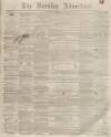 Burnley Advertiser Saturday 07 December 1861 Page 1
