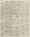 Burnley Advertiser Saturday 31 May 1862 Page 1