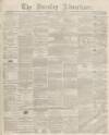 Burnley Advertiser Saturday 16 August 1862 Page 1