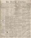 Burnley Advertiser Saturday 06 September 1862 Page 1