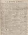 Burnley Advertiser Saturday 20 September 1862 Page 1