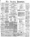 Burnley Advertiser Saturday 23 April 1864 Page 1