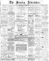 Burnley Advertiser Saturday 23 July 1864 Page 1