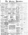 Burnley Advertiser Saturday 13 August 1864 Page 1