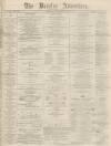 Burnley Advertiser Saturday 16 November 1867 Page 1