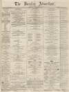 Burnley Advertiser Saturday 07 December 1867 Page 1