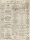 Burnley Advertiser Saturday 02 May 1868 Page 1