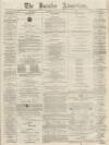 Burnley Advertiser Saturday 11 July 1868 Page 1
