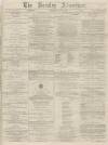 Burnley Advertiser Saturday 15 May 1869 Page 1