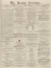 Burnley Advertiser Saturday 22 May 1869 Page 1