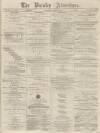 Burnley Advertiser Saturday 28 August 1869 Page 1